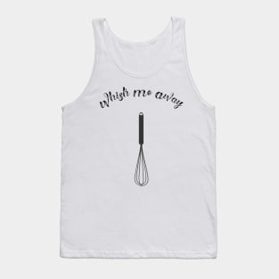 Whisk Me Away Tank Top